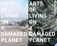 Arts of living on a damaged planet. Ghosts of the anthropocene ; Monsters of the anthropocene