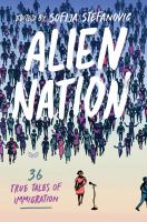Alien nation : 36 true tales of immigration