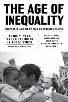 The age of inequality : corporate America's war on working people : a forty-year investigation