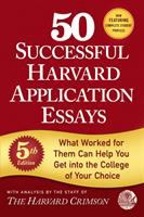 50 successful Harvard application essays : what worked for them can help you get into the college of your choice