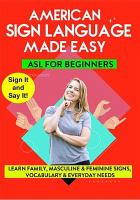 American Sign Language (ASL) made easy. ASL - learn family, masculine & feminine signs, vocabulary & everyday needs