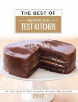 The best of America's Test Kitchen 2017 : the year's best recipes, equipment reviews, and tastings