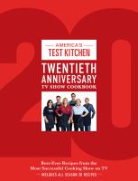 America's Test Kitchen twentieth anniversary TV show cookbook : best-ever recipes from the most successful cooking show on TV