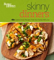 Skinny dinners : 200 calorie-smart recipes your family will love