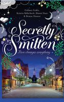 Secretly smitten : love changes everything