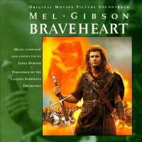 Braveheart : Mel Gibson : original motion picture soundtrack