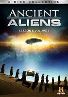 Ancient aliens. Season 6, volume 1