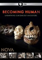 Becoming human : unearthing our earliest ancestors