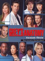Grey's anatomy. Season three : seriously extended