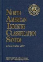 North American industry classification system : United States, 2007