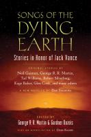 Songs of the dying earth : stories in honor of Jack Vance