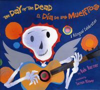 The Day of the Dead = El Día de los Muertos : a bilingual celebration