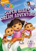 Dora the Explorer. Super babies' dream adventure