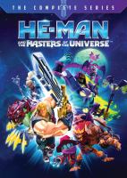 He-Man and the masters of the universe : the complete series