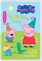 Peppa pig. My birthday party
