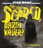 Are you scared, Darth Vader?