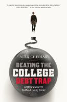 Beating the college debt trap : getting a degree without going broke