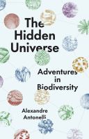 The hidden universe : adventures in biodiversity