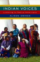 Indian voices : listening to Native Americans