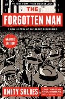 The forgotten man : a new history of the Great Depression : graphic edition