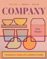 Company : the radically casual art of cooking for others