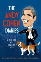 The Andy Cohen diaries : a deep look at a shallow year