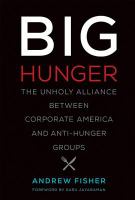 Big hunger : the unholy alliance between corporate America and anti-hunger groups
