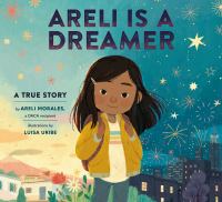 Areli is a dreamer : a true story
