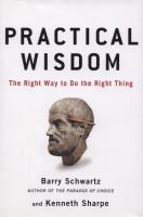 Practical wisdom : the right way to do the right thing