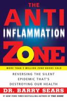 The anti-inflammation zone : reversing the silent epidemic that's destroying our health