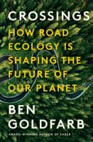 Crossings : how road ecology is shaping the future of our planet