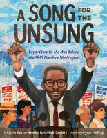 A song for the unsung : Bayard Rustin, the man behind the 1963 March on Washington