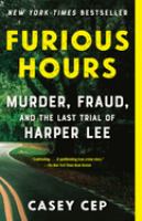 Book club kit. Furious hours : murder, fraud, and the last trial of Harper Lee