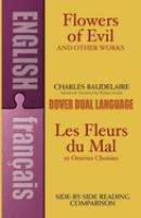 Flowers of evil and other works = Les fleurs du mal et oeuvres choisies