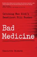 Bad medicine : catching New York's deadliest pill pusher