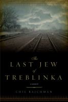 The last Jew of Treblinka : a survivor's memory 1942-1943