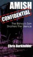 Amish confidential : the bishop's son shatters the silence