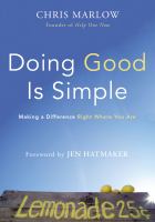 Doing good is simple : making a difference right where you are