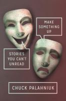 Make something up : stories you can't unread