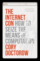 The internet con : how to seize the means of computation