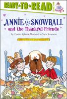 Annie and Snowball and the thankful friends : the tenth book of their adventures