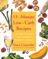 15 minute low-carb recipes : instant recipes for dinners, desserts, and more!