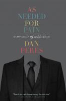 As needed for pain : a memoir of addiction