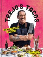 Trejo's tacos : recipes and stories from L.A