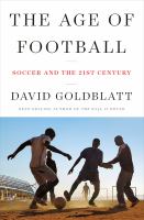 The age of football : soccer and the 21st century