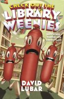 Check out the library weenies : and other warped and creepy tales