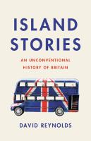 Island stories : an unconventional history of Britain