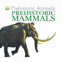 Prehistoric mammals