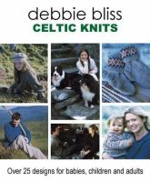 Celtic knits : over 25 designs for babies, children and adults
