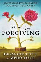 The book of forgiving : the fourfold path for healing ourselves and our world